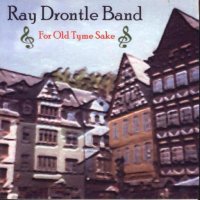 Ray Drontle " For Old Tyme Sake "