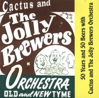 Cactus And The Jolly Brewers " 50 Years And 50 Beers With '"