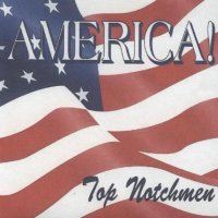 Top Notchmen " America "