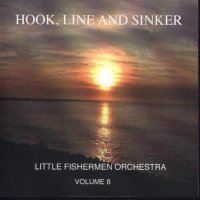 Gordy Prochaska's Little Fishermen " Vol. 8 " Hook,line & Sinker