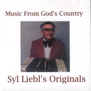 Syl Liebel's Originals "Music From God's Country"
