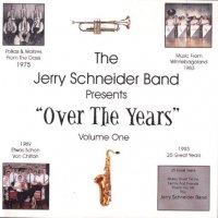 Jerry Schneider Band Vol. 1 " Presents Over The Years "