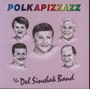 Del Sinchak Band " Polkapizzazz "