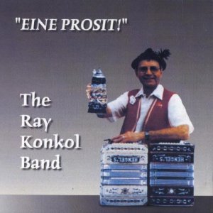 Ray Konkol "Eine Prosit"