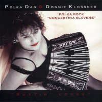 Polka Dan & Donnie Klossner " Bustin Loose "
