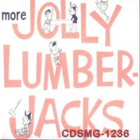 Jolly Lumberjacks "More"