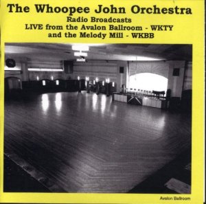 Whoopee John Vol. 9 "Avalon Ballroom & Melody Mill"