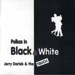 Jerry Darlak & The Buffalo Touch " Polkas In Black & White "
