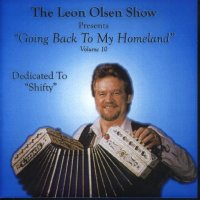 Leon Olsen Show Vol. 10 " Presents Going Back To My Homeland "