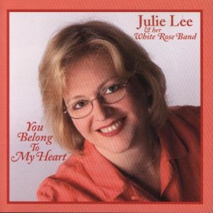 Julie Lee & Her White Rose Band " You Belong To My Heart "