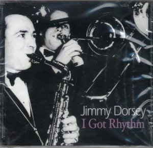 Jimmy Dorsey - I Got Rhythem