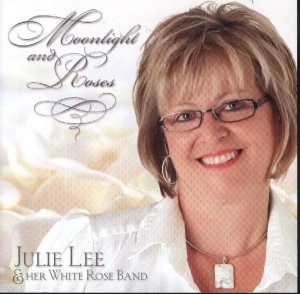 Julie Lee & Her White Rose Band " Moonlight And Roses "