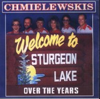 Chmielewskis " Welcome To Sturgeon Lake Over The Years "