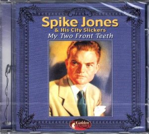 Spike Jones & His City Slickers - My Two Front Teeth