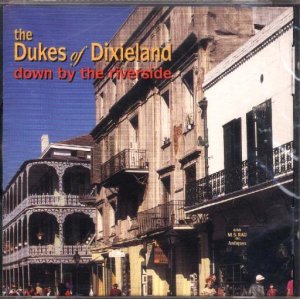 Dukes Of Dixieland - Down By The Riverside