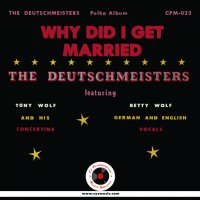 Deutschmeisters Why Did I Get Married