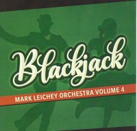 Mark Leichey Orchestra Vol. 4 Blackjack