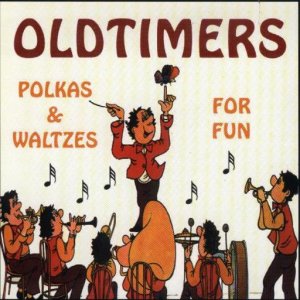 Oldtimers " Polkas & Waltzes For Fun "