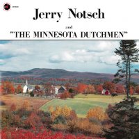 Jerry Notsch And The Minnesota Dutchmen