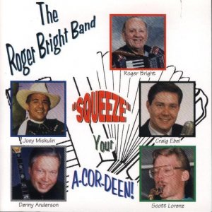 Roger Bright Band " Squeeze Your A-Cor-Deen "