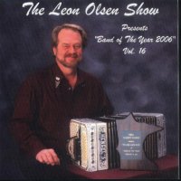 Leon Olsen Show Vol. 16 " Presents Band Of The Year 2006 "