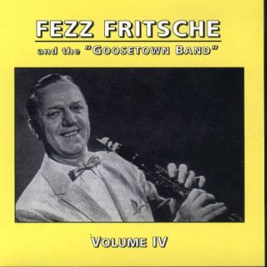 Fezz Fritsche and the "Goosetown Band" Vol. 4