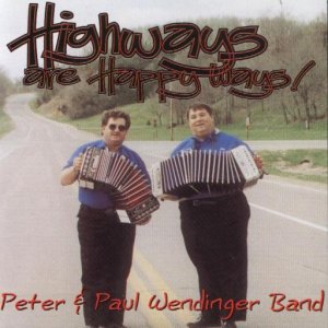 Peter& Paul & The Wendinger Band "Highways Are Happy Ways""