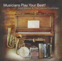 Matt Hodek & The Dakota Dutchmen "Musicians Play Your Best"