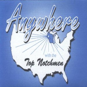 Top Notchmen " Anywhere "