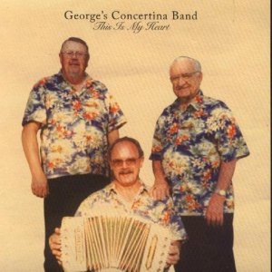 George's Concertina Band Vol. 1 " This Is My Heart "