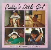Mark Leichey Orchestra Vol. 3 Daddy's Little Girl