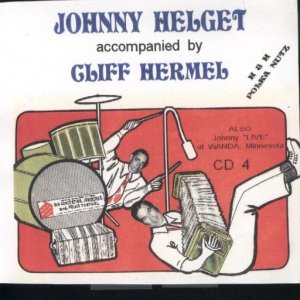 Johnny Helget Band " CD 4 " Accompanied By Cliff Hermel