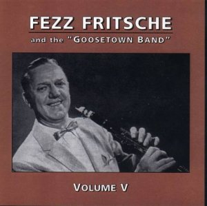 Fezz Fritsche and the "Goosetown Band" Vol. 5