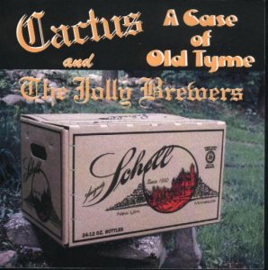 Cactus And The Jolly Brewers "A Case Of Old Tyme"