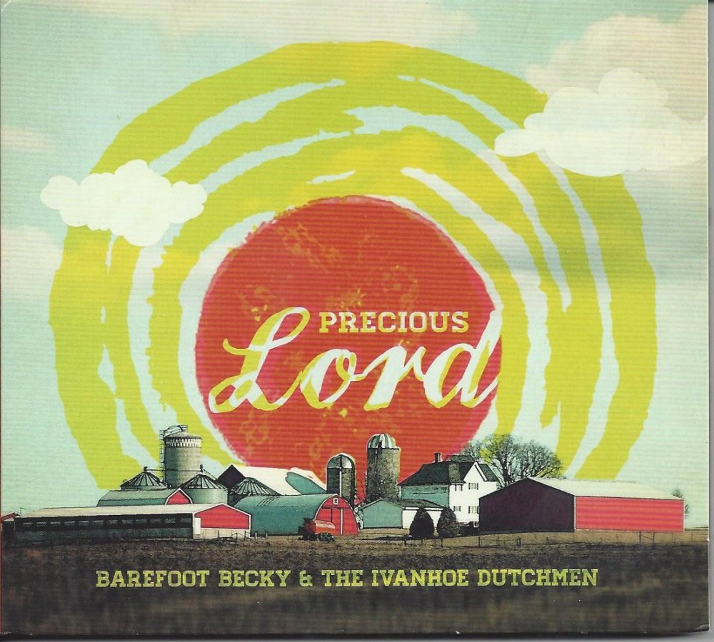 Barefoot Becky & The Ivanhoe Dutchmen "Precious Lord" - Click Image to Close