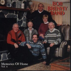 Bob Brenny Band Vol. 6 " Memories Of Home "