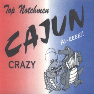 Top Notchmen " Cajun Country "