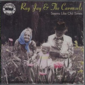 Ray Jay And The Carousels " Seems Like Old Times "
