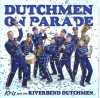 Kris & The Riverbend Dutchmen Dutchmen On Parade