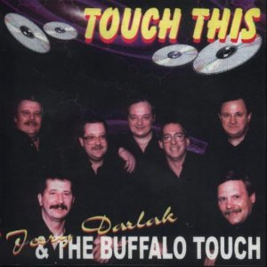 Jerry Darlak & The Buffalo Touch " Touch This "