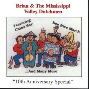 Brian & The Mississippi Valley Dutchmen 10th Anniversary Special