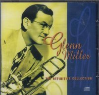 Glenn Miller - The Definitive Collection