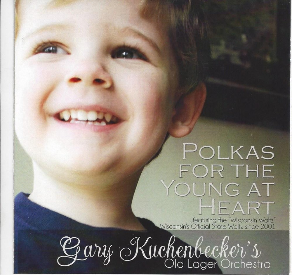 Gary Kuchenbecker's Old Lager Orchestra Polkas For The Young At Heart - Click Image to Close