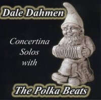 Dale Dahmen " Concertina Solos With The Polka Beats "