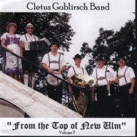 Cletus Goblirsch Band " From The Top Of New Ulm " Vol. 7
