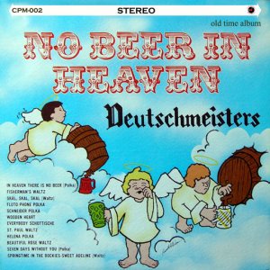 Deutschmeidters No Beer In Heaven