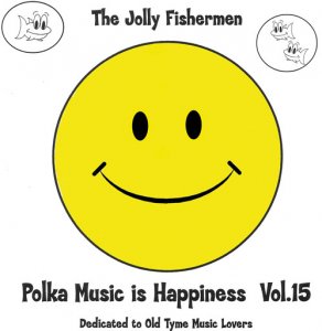 Jolly Fishermen - CPM 003 "Polka Music Is Happiness " Vol. 15