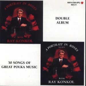 Ray Konkol "A Portrait In Roses And Vol. 2" Double Album