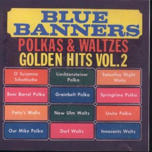 Blue Banners Polkas & Waltzes Golden Hits Vol. 2