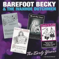 Barefoot Becky & The Ivanhoe Dutchmen "The Early Years "